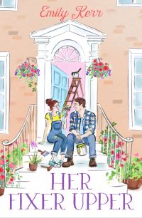 Book Cover for Her Fixer Upper by Emily Kerr
