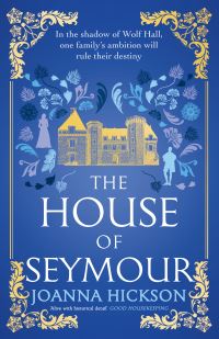 Book Cover for The House of Seymour by Joanna Hickson