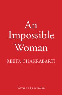 Book Cover for An Impossible Woman by Reeta Chakrabarti