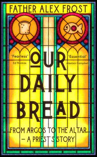 Book Cover for Our Daily Bread by Alex Frost, Cathryn Kemp
