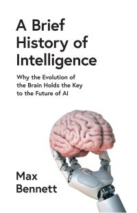 Book Cover for A Brief History of Intelligence by Max S. Bennett