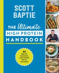 Book Cover for The Ultimate High Protein Handbook by Scott Baptie