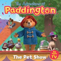Book Cover for The Pet Show by Lauren Holowaty, James Lamont, Jon Foster, Michael Bond