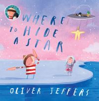 Book Cover for Where to Hide a Star by Oliver Jeffers
