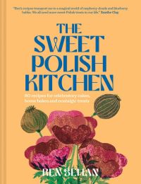 Book Cover for The Sweet Polish Kitchen by Ren Behan