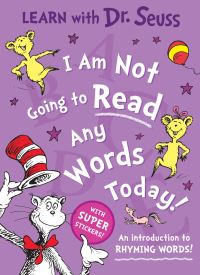 Book Cover for I Am Not Going to Read Any Words Today! by Seuss