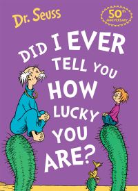 Book Cover for Did I Ever Tell You How Lucky You Are? by Seuss