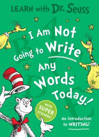Book Cover for I Am Not Going to Write Any Words Today by Dr Seuss