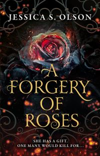 Book Cover for A Forgery of Roses by Jessica S Olson