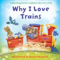 Book Cover for Why I Love Trains by Daniel Howarth