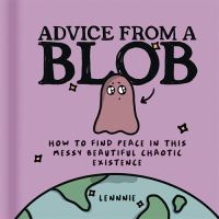Book Cover for Advice from a Blob by Lennnie