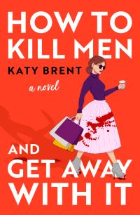 Book Cover for How to Kill Men and Get Away With It by Katy Brent