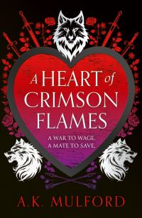 Book Cover for A Heart of Crimson Flames by A K Mulford