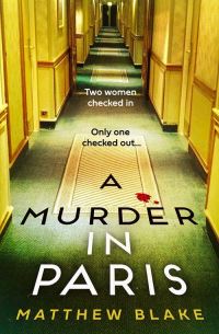 Book Cover for A Murder in Paris by Matthew Blake