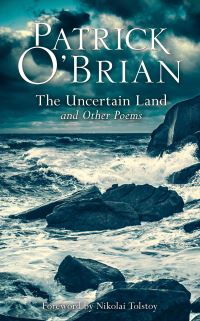 Book Cover for The Uncertain Land and Other Poems by Patrick OBrian