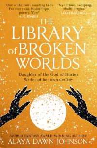 Book Cover for The Library of Broken Worlds by Alaya Dawn Johnson