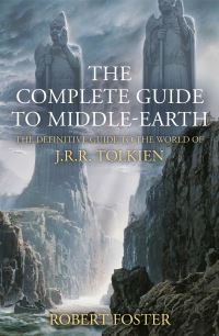 Book Cover for The Complete Guide to Middle-Earth by Robert Foster