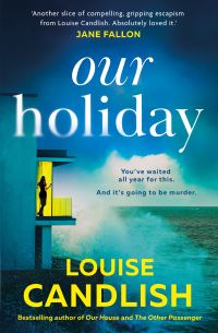 Book Cover for Our Holiday by Louise Candlish