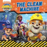 Book Cover for The Clean Machine by Cara J Stevens, Nickelodeon Firm