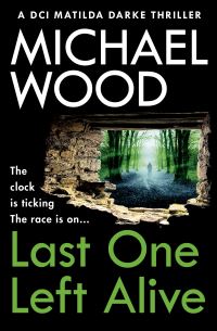 Book Cover for Last One Left Alive by Michael Wood
