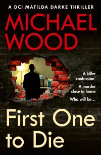 Book Cover for First One to Die by Michael Wood