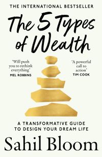 Book Cover for The 5 Types of Wealth by Sahil Bloom