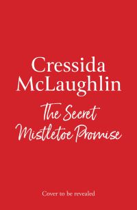 Book Cover for The Secret Mistletoe Promise by Cressida McLaughlin