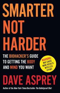 Book Cover for Smarter Not Harder by Dave Asprey
