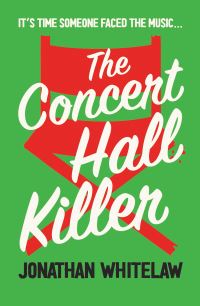 Book Cover for The Concert Hall Killer by Jonathan Whitelaw