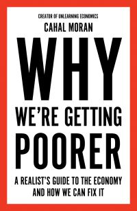 Book Cover for Why We're Getting Poorer by Cahal Moran