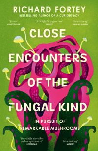 Book Cover for Close Encounters of the Fungal Kind by Richard A Fortey