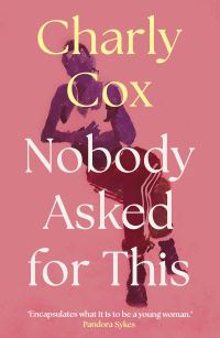 Book Cover for Nobody Asked For This by Charly Cox