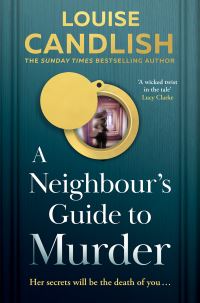 Book Cover for A Neighbour's Guide to Murder by Louise Candlish