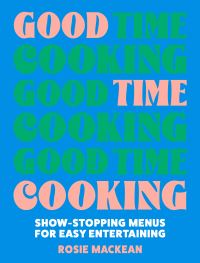 Book Cover for Good Time Cooking by Rosie MacKean