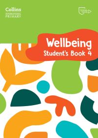 Book Cover for International Primary Wellbeing Student's Book 4 by Kate Daniels, Victoria Pugh