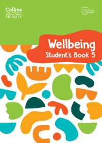 Book Cover for International Primary Wellbeing Student's Book 5 by Kate Daniels, Victoria Pugh