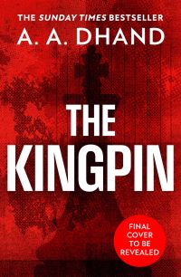 Book Cover for The Kingpin by A A Dhand