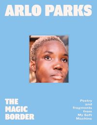 Book Cover for The Magic Border by Arlo Parks