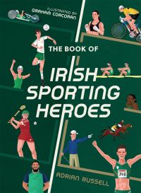 Book Cover for The Book of Irish Sporting Heroes by Adrian Russell