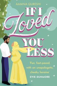 Book Cover for If I Loved You Less by Aamna Qureshi