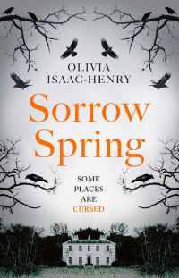 Book Cover for Sorrow Spring by Olivia IsaacHenry