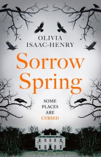 Book Cover for Sorrow Spring by Olivia IsaacHenry
