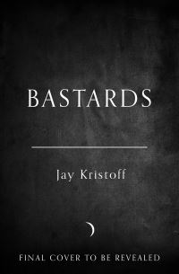 Book Cover for Bastards by Jay Kristoff