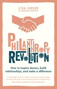 Book Cover for Philanthropy Revolution by Lisa Greer, Larissa Kostoff