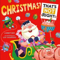 Book Cover for Christmas? That's Not Right! by Candy Bee