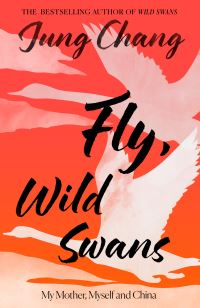 Book Cover for Fly, Wild Swans by Jung Chang