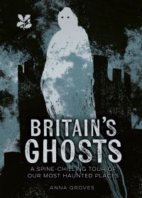 Book Cover for Britain's Ghosts by Anna Groves