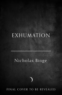 Book Cover for Exhumation by Nicholas Binge