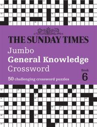 Book Cover for The Sunday Times Jumbo General Knowledge Crossword Book 6 by The Times Mind Games, Peter Biddlecombe