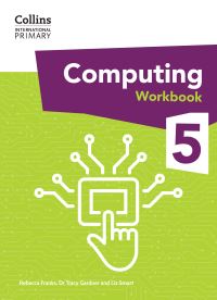 Book Cover for International Primary Computing Workbook by Dr Tracy Gardner, Liz Smart, Rebecca Franks